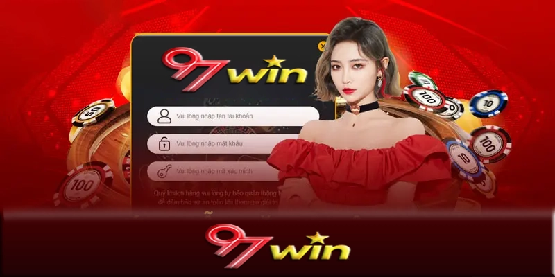 Đăng nhập 97Win - Cách đăng nhập 97Win an toàn nhất hiện tại