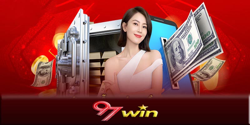 Quy trình rút tiền 97Win